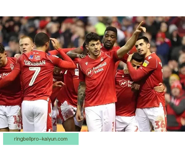 诺丁汉边路进攻持续提升，球队竞争力增强备受关注